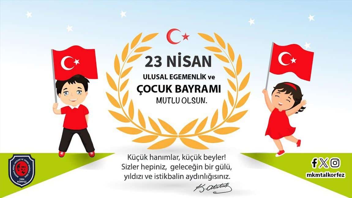 23 Nisan Ulusal Egemenlik ve Çocuk Bayramı Mutlu Olsun!